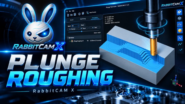 RabbitCAM X - How to Setup Plunge Roughing
